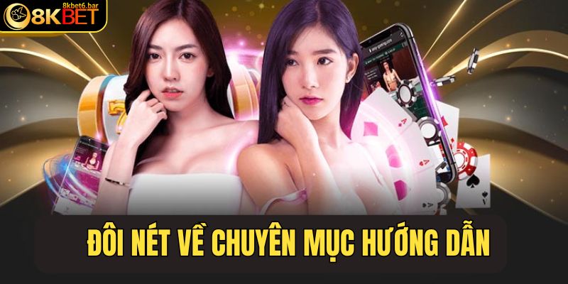 Giới thiệu về chuyên mục hướng dẫn tại các sân chơi trực tuyến